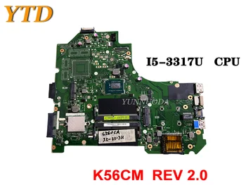 Orijinal ASUS K56CA K56C K56CM K56CB S550C S56C A56C Laptop Anakart I5-3317U K56CM REV 2.0 İyi Ücretsiz Gönderim Test