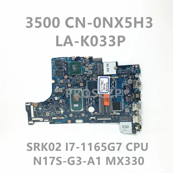 CN-0NX5H3 0NX5H3 NX5H3 DELL Inspiron 3500 Laptop Anakart İçin GDI5A LA-K033P W / SRK02 I7-1165G7 CPU N17S-G3-A1 %100 % Test TAMAM
