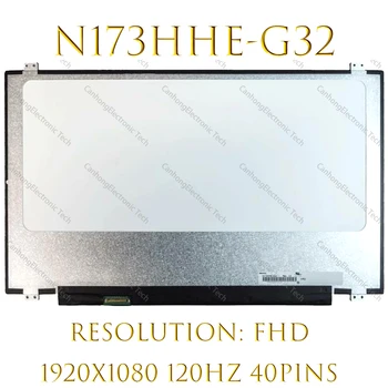 N173HHE-G32 Innolux 17.3 İnç LED LCD Ekran Paneli Ekran Matris Değiştirme N173HHE-G32 B173HAN01. 1 40Pin FHD 1920x1080 120H