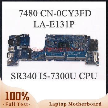 Anakart CY3FD 0CY3FD CN-0CY3FD LA-E131P İle DELL 7480 Laptop Anakart İçin SR340 I5-7300U CPU %100 % Tam Test İyi Çalışıyor