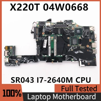 Ücretsiz Kargo Yüksek Kalite Anakart Lenovo ThinkPad X220T 04W0668 Laptop Anakart SR043 I7-2640M CPU %100 % Test TAMAM